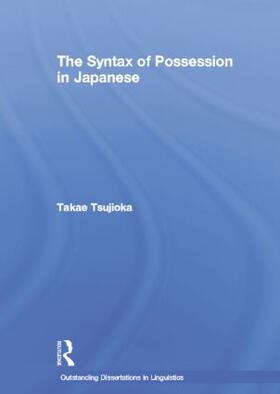 Tsujioka |  The Syntax of Possession in Japanese | Buch |  Sack Fachmedien