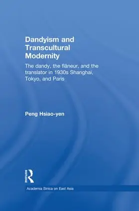 Peng | Dandyism and Transcultural Modernity | Buch | 978-1-138-87907-2 | www.sack.de