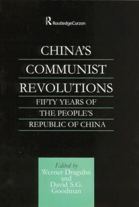 Draguhn / Goodman |  China's Communist Revolutions | Buch |  Sack Fachmedien