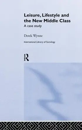 Wynne | Leisure, Lifestyle and the New Middle Class | Buch | 978-1-138-87990-4 | www.sack.de