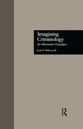 Williams 3rd |  Imagining Criminology | Buch |  Sack Fachmedien