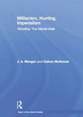 Mangan / McKenzie | Militarism, Hunting, Imperialism | Buch | 978-1-138-88041-2 | sack.de