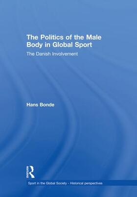 Bonde | The Politics of the Male Body in Global Sport | Buch | 978-1-138-88056-6 | sack.de