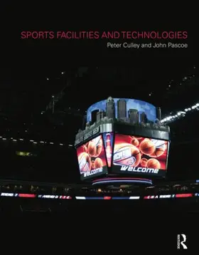 Culley / Pascoe |  Sports Facilities and Technologies | Buch |  Sack Fachmedien