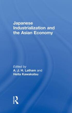 Kawakatsu / Latham | Japanese Industrialization and the Asian Economy | Buch | 978-1-138-88089-4 | sack.de