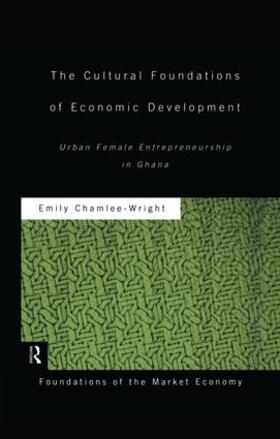 Chamlee-Wright | The Cultural Foundations of Economic Development | Buch | 978-1-138-88095-5 | sack.de