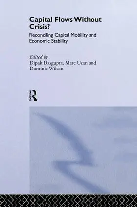 Dasgupta / Uzan / Wilson | Capital Flows Without Crisis? | Buch | 978-1-138-88103-7 | www.sack.de