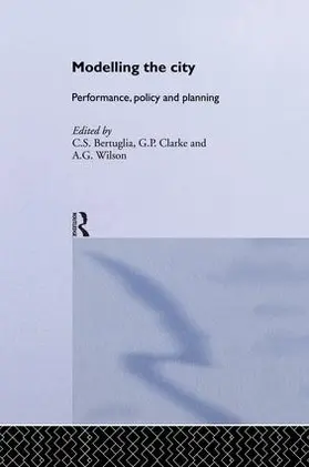 Bertuglia / Clarke / Wilson | Modelling the City | Buch | 978-1-138-88130-3 | www.sack.de