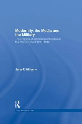 Williams | Modernity, the Media and the Military | Buch | 978-1-138-88186-0 | sack.de