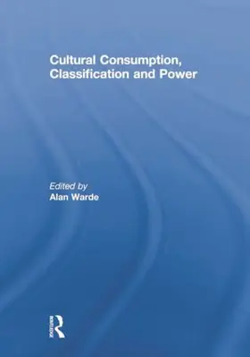 Warde |  Cultural Consumption, Classification and Power | Buch |  Sack Fachmedien