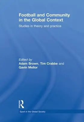 Brown / Crabbe |  Football and Community in the Global Context | Buch |  Sack Fachmedien