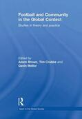 Brown / Crabbe / Mellor |  Football and Community in the Global Context | Buch |  Sack Fachmedien