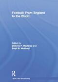 Mukharji / Martinez |  Football: From England to the World | Buch |  Sack Fachmedien