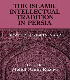 Aminrazavi / Nasr | The Islamic Intellectual Tradition in Persia | Buch | 978-1-138-88384-0 | www.sack.de