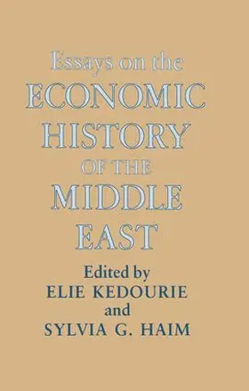 Haim / Kedourie | Essays on the Economic History of the Middle East | Buch | 978-1-138-88394-9 | www.sack.de