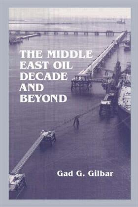 Gilbar | The Middle East Oil Decade and Beyond | Buch | 978-1-138-88395-6 | sack.de