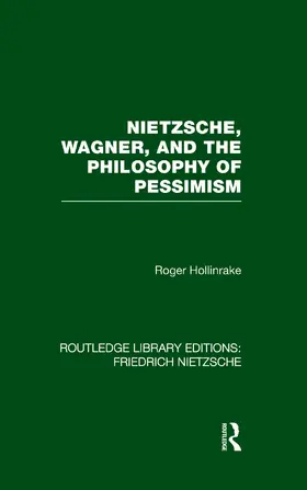 Hollinrake | Nietzsche, Wagner and the Philosophy of Pessimism | Buch | 978-1-138-88410-6 | sack.de