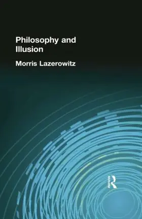 Lazerowitz |  Philosophy and Illusion | Buch |  Sack Fachmedien