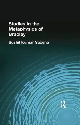 Saxena | Studies in the Metaphysics of Bradley | Buch | 978-1-138-88422-9 | www.sack.de
