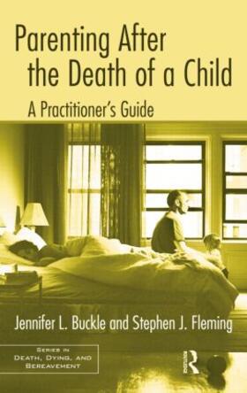 Buckle / Fleming | Parenting After the Death of a Child | Buch | 978-1-138-88441-0 | sack.de