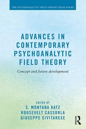 Katz / Cassorla / Civitarese |  Advances in Contemporary Psychoanalytic Field Theory | Buch |  Sack Fachmedien