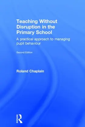 Chaplain |  Teaching Without Disruption in the Primary School | Buch |  Sack Fachmedien
