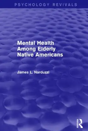 Narduzzi |  Mental Health Among Elderly Native Americans (Psychology Revivals) | Buch |  Sack Fachmedien