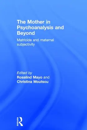 Mayo / Moutsou |  The Mother in Psychoanalysis and Beyond | Buch |  Sack Fachmedien