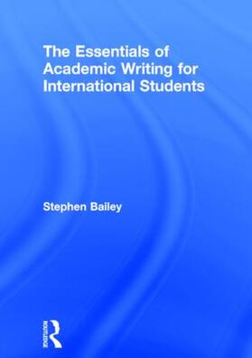 Bailey | The Essentials of Academic Writing for International Students | Buch | 978-1-138-88561-5 | sack.de