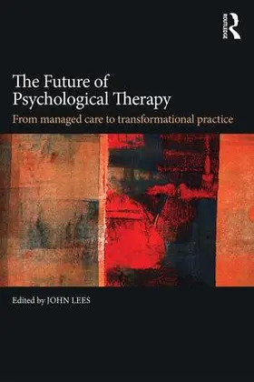 Lees | The Future of Psychological Therapy | Buch | 978-1-138-88638-4 | www.sack.de