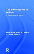 Wylie / Lawson / Beardon |  The Nine Degrees of Autism | Buch |  Sack Fachmedien