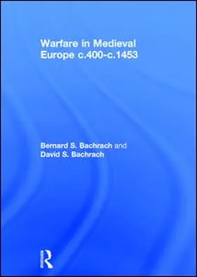 Bachrach |  Warfare in Medieval Europe c.400-c.1453 | Buch |  Sack Fachmedien