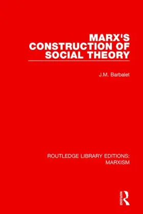 Barbalet |  Marx's Construction of Social Theory | Buch |  Sack Fachmedien
