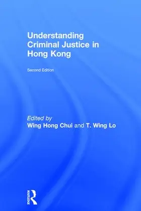 Chui / Wing Lo | Understanding Criminal Justice in Hong Kong | Buch | 978-1-138-88874-6 | www.sack.de