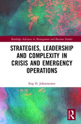 Johannessen | Strategies, Leadership and Complexity in Crisis and Emergency Operations | Buch | 978-1-138-88922-4 | sack.de