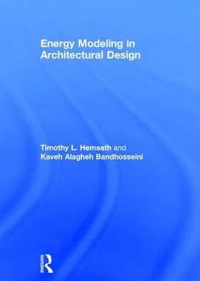 Hemsath / Alagheh Bandhosseini |  Energy Modeling in Architectural Design | Buch |  Sack Fachmedien