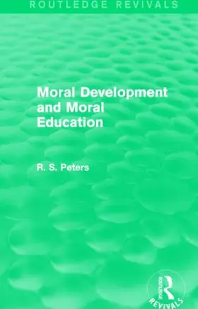 Peters |  Moral Development and Moral Education | Buch |  Sack Fachmedien