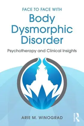 Winograd | Face to Face with Body Dysmorphic Disorder | Buch | 978-1-138-89074-9 | www.sack.de
