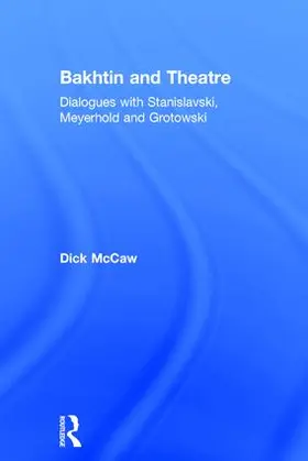 Mccaw | Bakhtin and Theatre | Buch | 978-1-138-89144-9 | www.sack.de