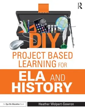 Wolpert-Gawron |  DIY Project Based Learning for ELA and History | Buch |  Sack Fachmedien