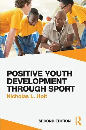 Holt | Positive Youth Development Through Sport | Buch | 978-1-138-89181-4 | www.sack.de