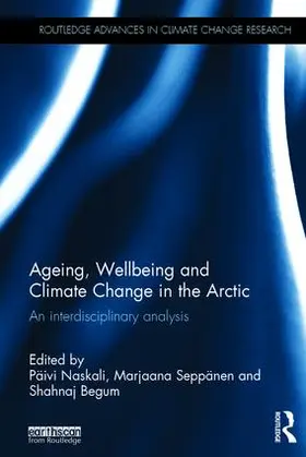 Naskali / Seppänen / Begum | Ageing, Wellbeing and Climate Change in the Arctic | Buch | 978-1-138-89190-6 | sack.de