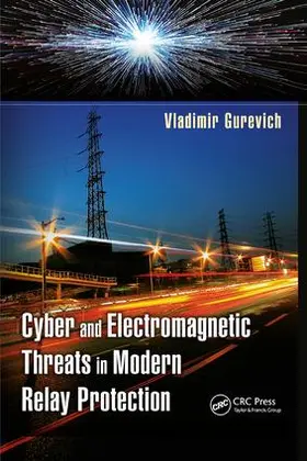 Gurevich |  Cyber and Electromagnetic Threats in Modern Relay Protection | Buch |  Sack Fachmedien