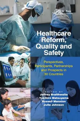 Braithwaite / Matsuyama / Johnson |  Healthcare Reform, Quality and Safety | Buch |  Sack Fachmedien