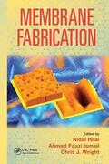 Hilal / Ismail / Wright |  Membrane Fabrication | Buch |  Sack Fachmedien