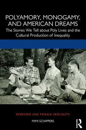 Schippers |  Polyamory, Monogamy, and American Dreams | Buch |  Sack Fachmedien
