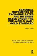 Foster |  Seasonal Movements of Exchange Rates and Interest Rates Under the Pre-World War I Gold Standard | Buch |  Sack Fachmedien