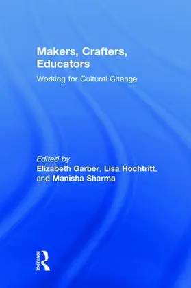 Garber / Hochtritt / Sharma |  Makers, Crafters, Educators | Buch |  Sack Fachmedien