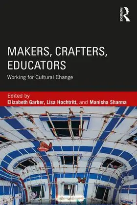 Garber / Hochtritt / Sharma | Makers, Crafters, Educators | Buch | 978-1-138-89622-2 | www.sack.de