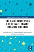 Khan / Roberts / Huq |  The Paris Framework for Climate Change Capacity Building | Buch |  Sack Fachmedien
